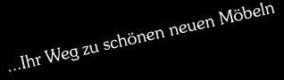 Tischlerei Kurschildgen Grevenbroicher Str. 2 D-50829 K�ln ...Ihr Weg zu sch�nen neuen M�beln